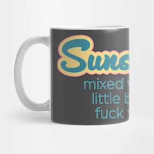 Sunshine mixed with a little bit of fuck you. Mug